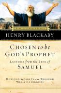 Chosen to Be God's Prophet di Henry T. Blackaby, Thomas Nelson Publishers edito da Thomas Nelson Publishers