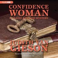 Confidence Woman: A Claire Reynier Mystery di Judith Van Gieson edito da Audiogo