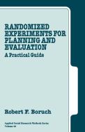 Randomized Experiments for Planning and Evaluation di Robert F. Boruch edito da SAGE Publications, Inc