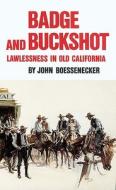 Badge and Buckshot di John Boessenecker edito da University of Oklahoma Press