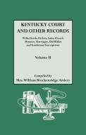 Kentucky Court and Other Records di William B. Ardery, Julia Spencer Ardery, Mrs William B. Ardery edito da Genealogical Publishing Company