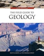 The Field Guide to Geology di David Lambert, Diagram Group edito da CHECKMARK BOOKS