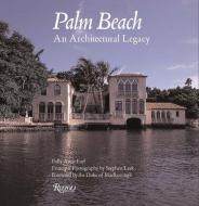 Palm Beach: An Architectural Legacy di Polly Earl edito da ELECTA