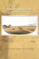 Frontier Duty: The Army in Northern Idaho, 1853-1876 edito da Caxton Press