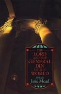 The Lord and the General Din of the World: Behind the Curtain of Mainstream News di Jane Mead edito da Sarabande Books