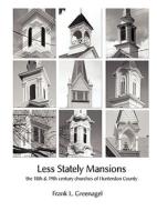 Less Stately Mansions di Frank L. Greenagel edito da Wooden Nail Press