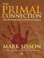 The Primal Connection di Mark Sisson edito da Primal Nutrition, Inc