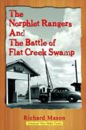 The Norphlet Rangers and the Battle of Flat Creek Swamp di Richard Mason edito da Gibraltar Press