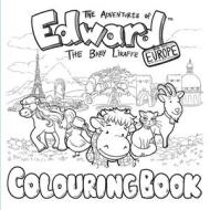 The Adventures of Edward the Baby Liraffe: Europe di Jack Le Raff edito da LIGHTNING SOURCE INC