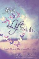 365 LIFE SHIFTS: PIVOTAL MOMENTS THAT CH di DAN TECK edito da LIGHTNING SOURCE UK LTD