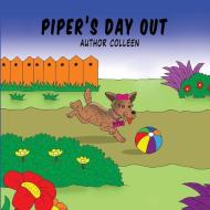 Piper's Day Out di Maria Mnazir, Colleen edito da LIGHTNING SOURCE INC