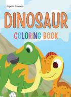Dinosaur Coloring Book di Angella Nicoleta edito da Gheorghe Oaie