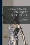 Commentaries on Equity Jurisprudence di Joseph Story, Alfred Edward Randall edito da LEGARE STREET PR