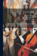 Psyché: Opéra Comique En Trois Actes. Poème De Jules Barbier & Michel Carré. Partition Piano Et Chant Arr. Par R. De Vilbac di Ambroise Thomas edito da LEGARE STREET PR