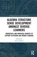 Algebra Structure Sense Development Amongst Diverse Learners di Teresa Rojano edito da Taylor & Francis Ltd