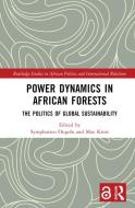 Power Dynamics In African Forests edito da Taylor & Francis Ltd