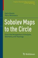Sobolev Maps to the Circle: From the Perspective of Analysis, Geometry, and Topology di Haim Brezis, Petru Mironescu edito da BIRKHAUSER