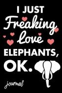 I Just Freaking Love Elephants, Ok. Journal: 110 Dot Bullet Journal - 6 X 9 Notebook di Share The Love Journal Press edito da INDEPENDENTLY PUBLISHED