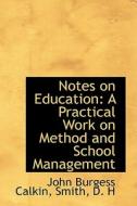 Notes On Education di John Burgess Calkin edito da Bibliolife