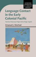 Language Contact in the Early Colonial Pacific di Emanuel J. Drechsel edito da Cambridge University Press