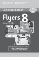 Cambridge English Young Learners 8 Flyers Answer Booklet di Cambridge English edito da Cambridge University Press