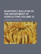 Quarterly Bulletin of the Department of Agriculture Volume 32 di Florida Dept of Agriculture edito da Rarebooksclub.com