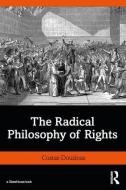 The Radical Philosophy of Rights di Costas Douzinas edito da Taylor & Francis Ltd