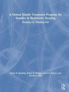 A Mental Health Treatment Program for Inmates in Restrictive Housing di Ashley B. (University of Southern Mississippi Batastini, Robert D. (Texas Tech University) Morgan, Kroner, edito da Taylor & Francis Ltd
