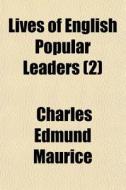 Lives Of English Popular Leaders (2) di Charles Edmund Maurice edito da General Books Llc