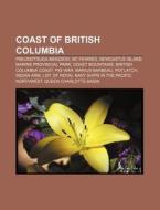 Coast Of British Columbia: Coast Douglas di Books Llc edito da Books LLC, Wiki Series