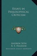 Essays in Philosophical Criticism edito da Kessinger Publishing