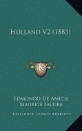 Holland V2 (1883) di Edmondo De Amicis edito da Kessinger Publishing