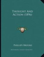 Thought and Action (1896) di Phillips Brooks edito da Kessinger Publishing