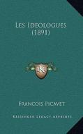 Les Ideologues (1891) di Francois Joseph Picavet edito da Kessinger Publishing