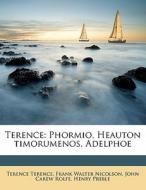 Terence: Phormio, Heauton Timorumenos, A di Terence Terence edito da Nabu Press