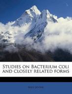 Studies On Bacterium Coli And Closely Re di Max Levine edito da Nabu Press