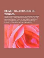 Bienes calificados de Vizcaya di Source Wikipedia edito da Books LLC, Reference Series