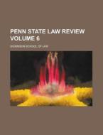 Penn State Law Review Volume 6 di Dickinson School of Law edito da Rarebooksclub.com