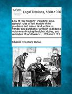 Law Of Real Property : Including, Also, di Charles Theodore Boone edito da Gale Ecco, Making of Modern Law