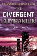 Divergent Companion di Lois H. Gresh edito da ST MARTINS PR 3PL