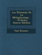 Les Elements de La Metaphysique... di Paul Deussen edito da Nabu Press