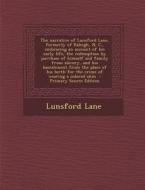 The Narrative of Lunsford Lane, Formerly of Raleigh, N. C., Embracing an Account of His Early Life, the Redemption by Purchase of Himself and Family F di Lunsford Lane edito da Nabu Press