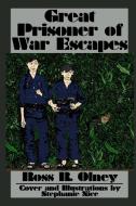 Great Prisoner of War Escapes di Ross R. Olney edito da Lulu.com