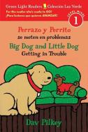 Perrazo y Perrito se meten en problemas/Big Dog and Little Dog Getting in Trouble (bilingual reader) di Pilkey Dav Pilkey edito da HMH Books