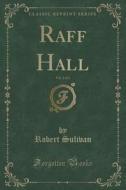 Raff Hall, Vol. 2 Of 3 (classic Reprint) di Robert Sulivan edito da Forgotten Books