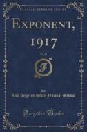 Exponent, 1917, Vol. 23 (classic Reprint) di Los Angeles State Normal School edito da Forgotten Books