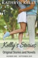 Kelly's Stories Number One di Kathryn Kelly edito da LIGHTNING SOURCE INC