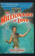 The Millionaire of Love di David Leddick edito da WHITE LAKE