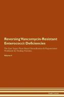 Reversing Vancomycin-Resistant Enterococci: Deficiencies The Raw Vegan Plant-Based Detoxification & Regeneration Workboo di Health Central edito da LIGHTNING SOURCE INC