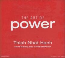 The Art of Power di Thich Nhat Hanh edito da Tantor Media Inc